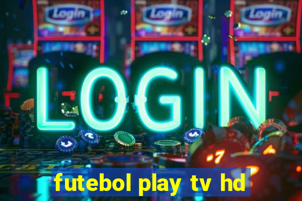 futebol play tv hd